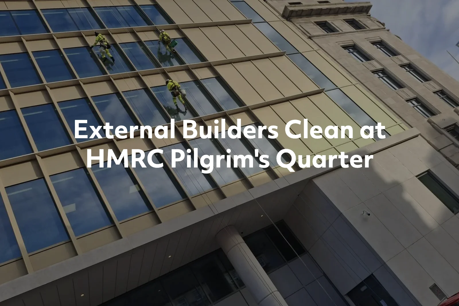 External Builders Clean at HMRC Pilgrim's Quarter